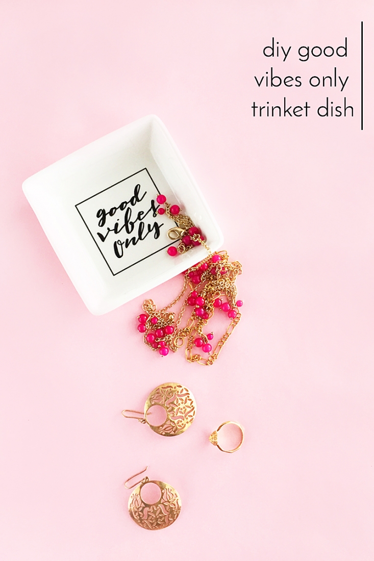 DIY Good Vibes Only Trinket Dish - Maritza Lisa - Create your own customized catch all or jewelry dish with this quick diy. Click through for this art and crafts tutorial!